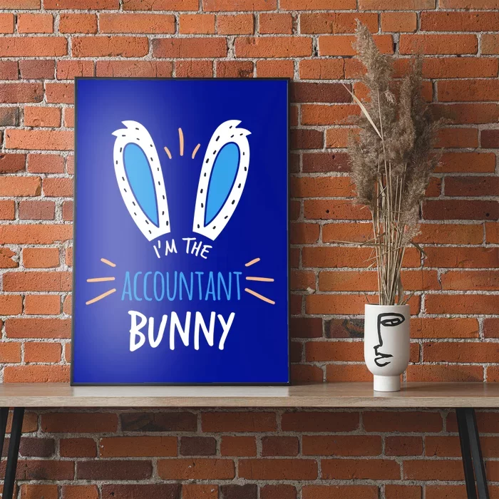 I'm The Accountant Bunny Ears Accounting Easter Sunday Meaningful Gift Poster