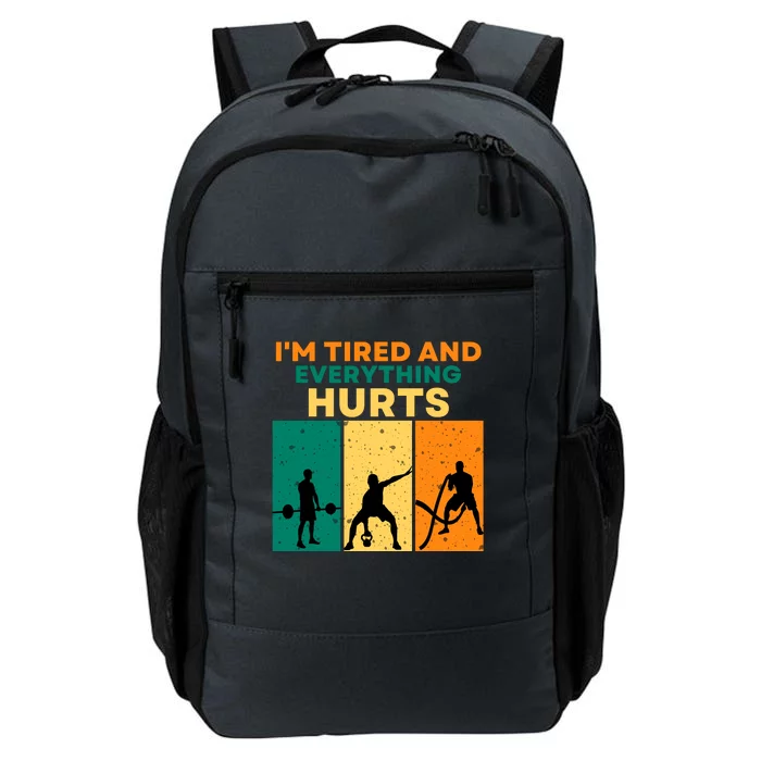 IM Tired And Everything Hurts Funny Gym Daily Commute Backpack