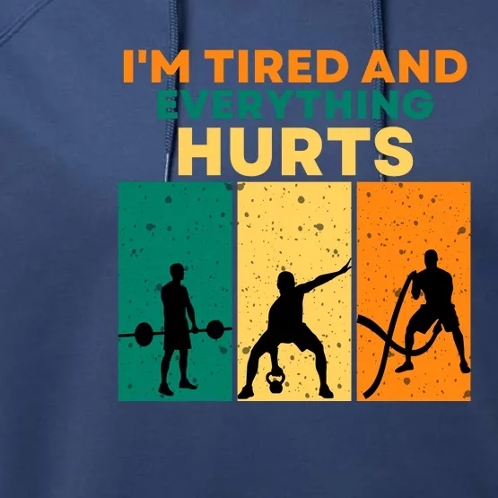 IM Tired And Everything Hurts Funny Gym Performance Fleece Hoodie