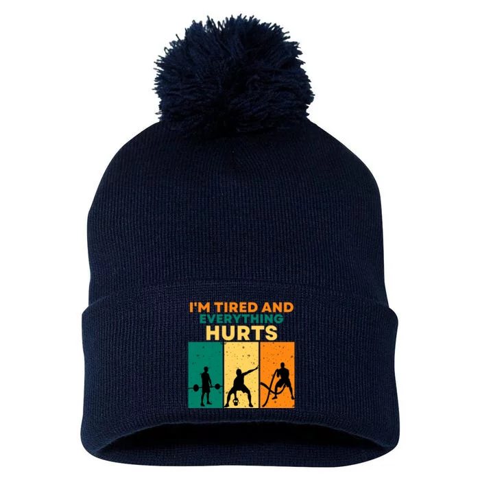 IM Tired And Everything Hurts Funny Gym Pom Pom 12in Knit Beanie