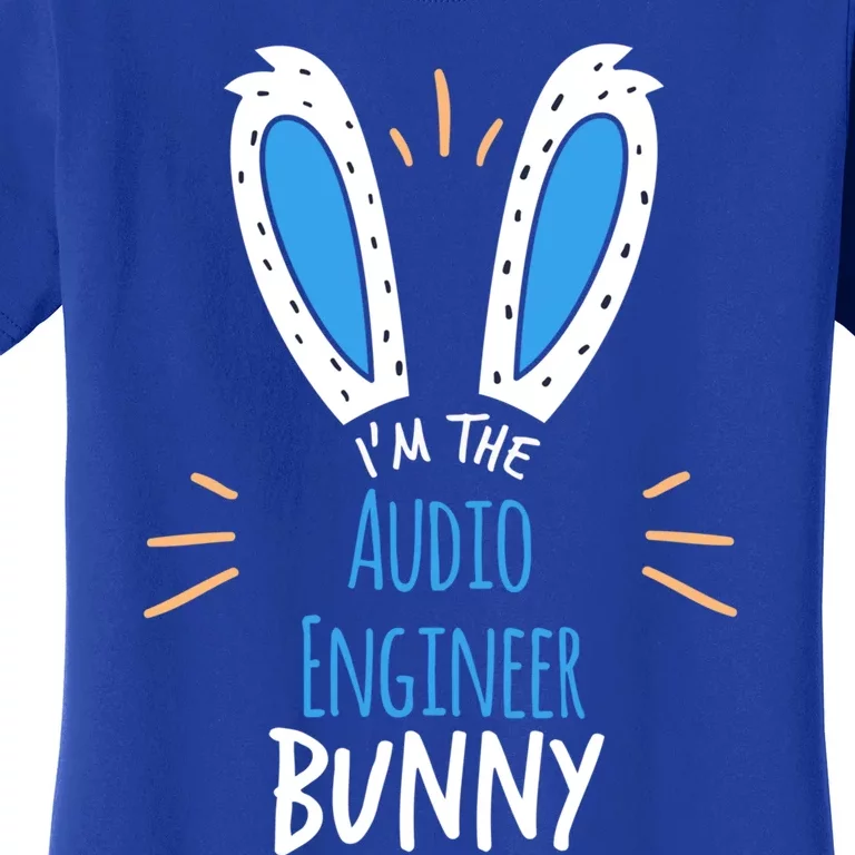 I'm The Audio Engineer Bunny Ears Easter Sunday Gift Women's T-Shirt