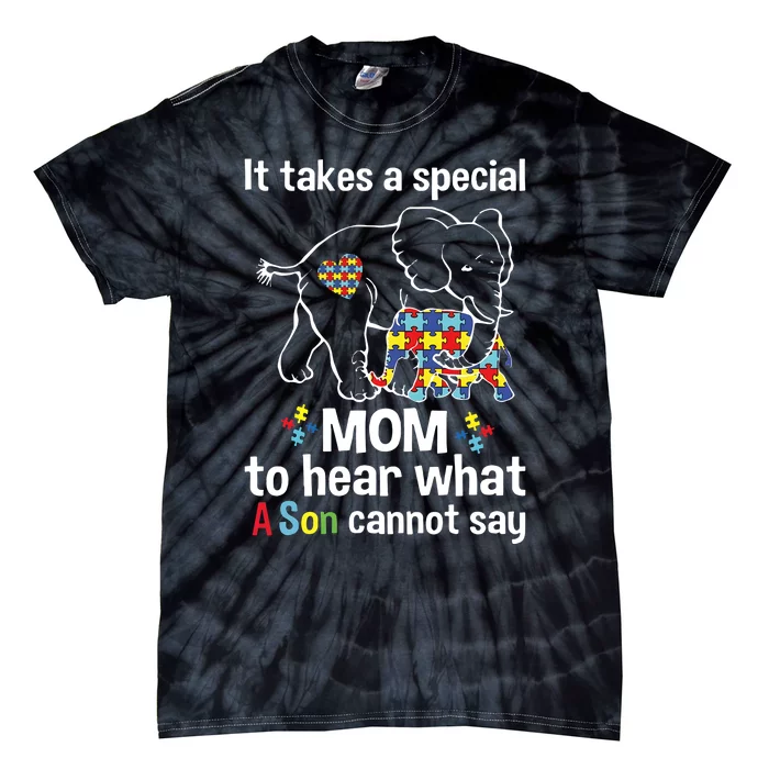 It Takes A Special Mom To Hear What A Son Cannot Say Tie-Dye T-Shirt