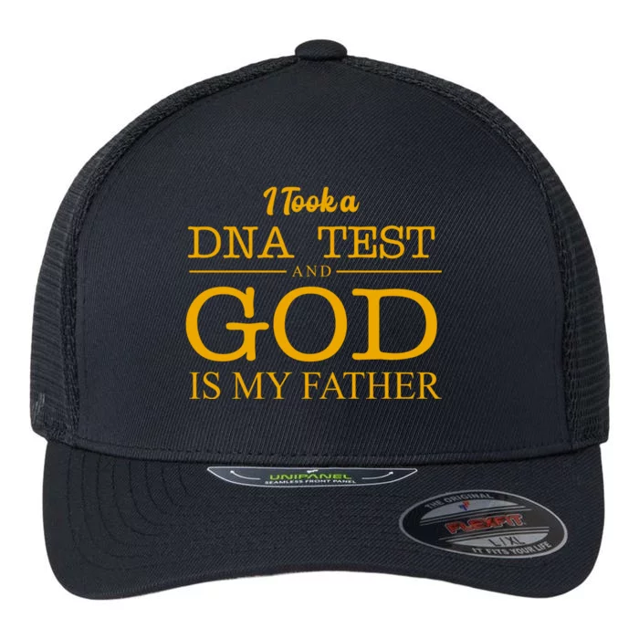 I Took A DNA Test And God Is My Father Flexfit Unipanel Trucker Cap