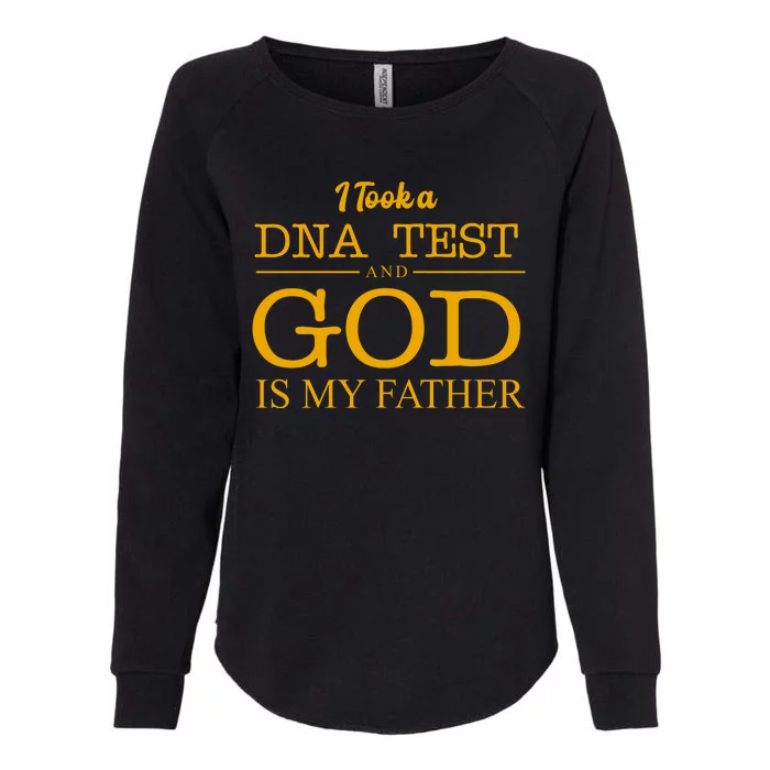 I Took A DNA Test And God Is My Father Womens California Wash Sweatshirt