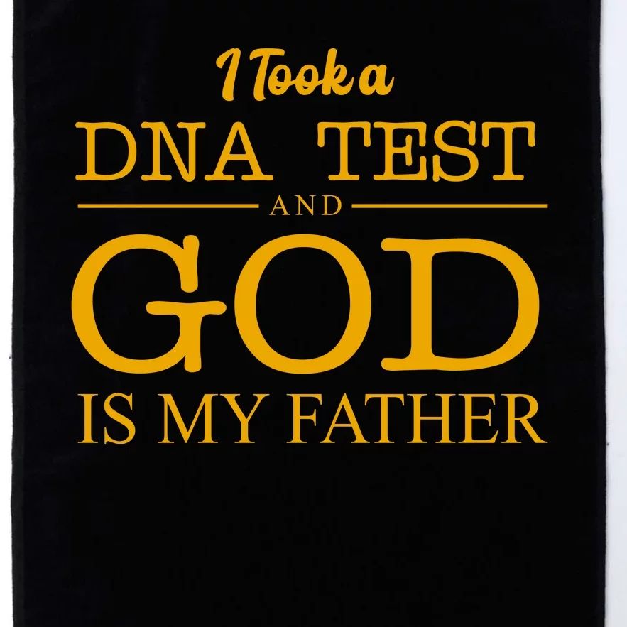 I Took A DNA Test And God Is My Father Platinum Collection Golf Towel