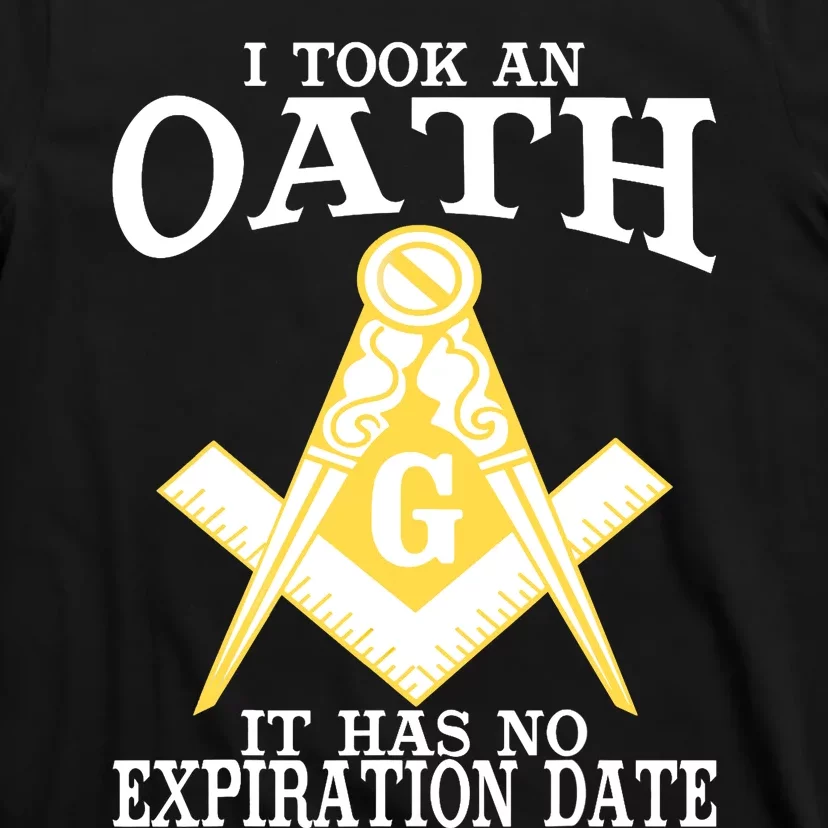 It Took An Oath Freemason Masonic Master Masons Freemasonry T-Shirt