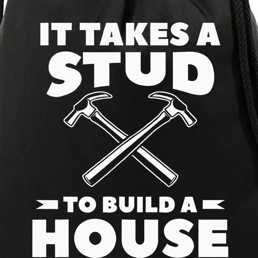 It Takes A Stud To Build A House Woodworker Carpenter Drawstring Bag