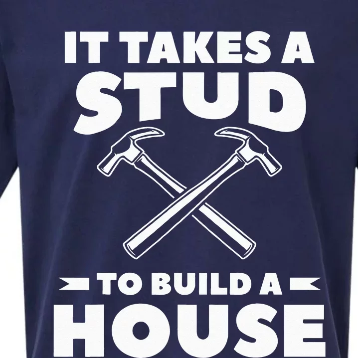 It Takes A Stud To Build A House Woodworker Carpenter Sueded Cloud Jersey T-Shirt