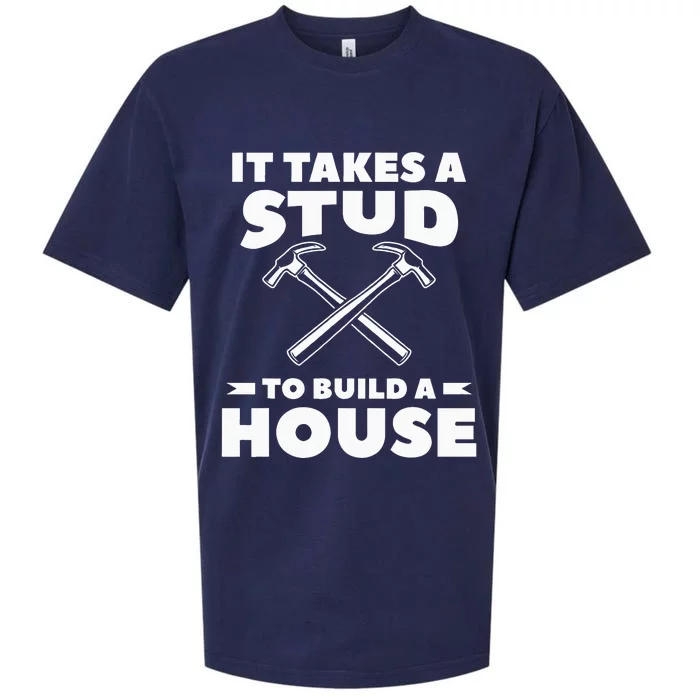 It Takes A Stud To Build A House Woodworker Carpenter Sueded Cloud Jersey T-Shirt