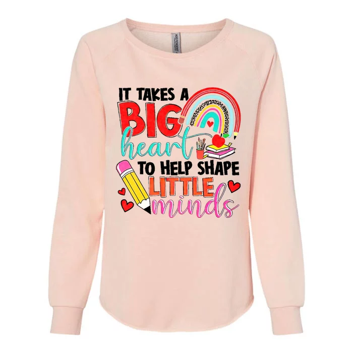 It Takes A Big Heart To Help Shape Little Minds Womens California Wash Sweatshirt