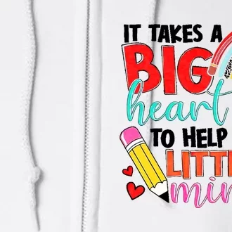 It Takes A Big Heart To Help Shape Little Minds Full Zip Hoodie