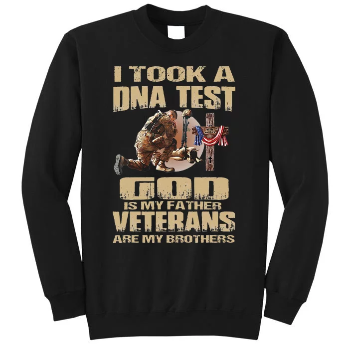 I Took A Dna Test God Is My Father Veterans Are My Brothers Tall Sweatshirt