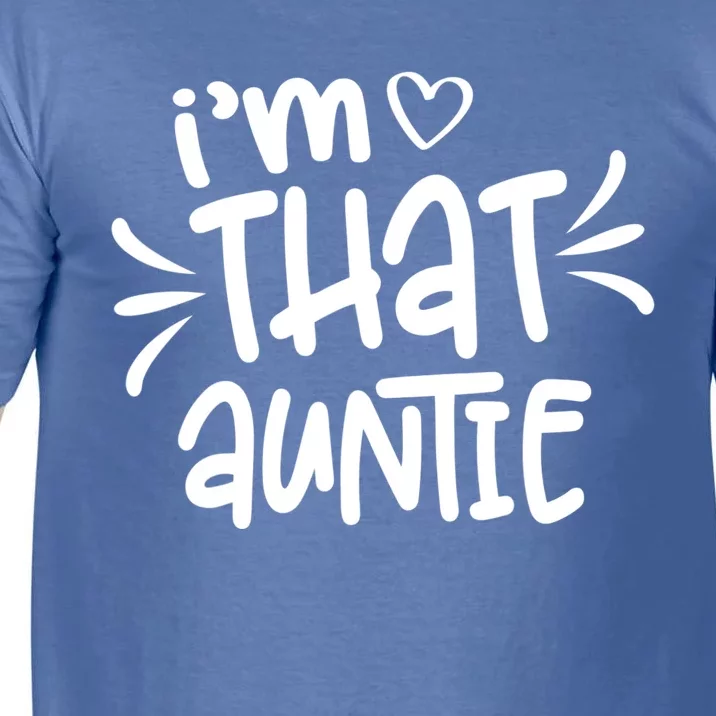 I'm That Auntie Comfort Colors T-Shirt