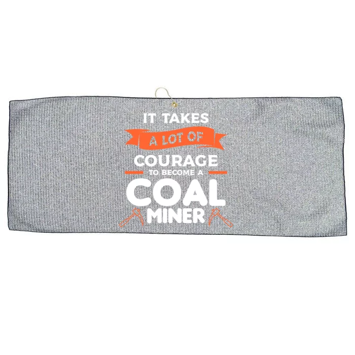 It Takes A Lot Of Courage To Become A Coal Miner Mining Gift Large Microfiber Waffle Golf Towel