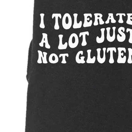 I Tolerate A Lot Just Not Gluten Doggie 3-End Fleece Hoodie