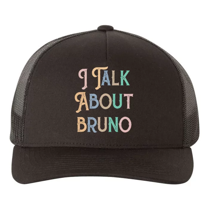 I Talk About Bruno Colorful Yupoong Adult 5-Panel Trucker Hat