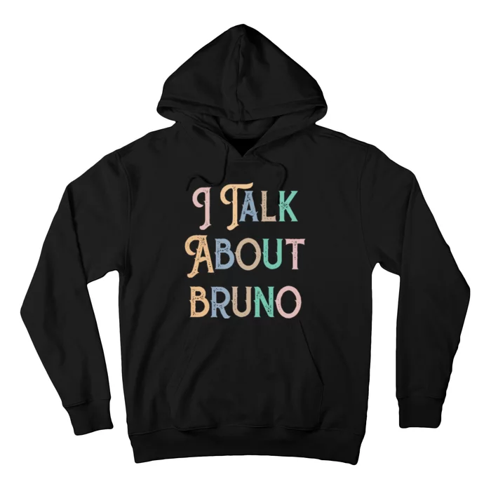 I Talk About Bruno Colorful Hoodie