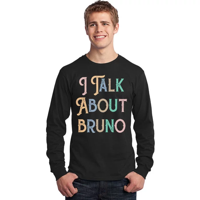 I Talk About Bruno Colorful Tall Long Sleeve T-Shirt