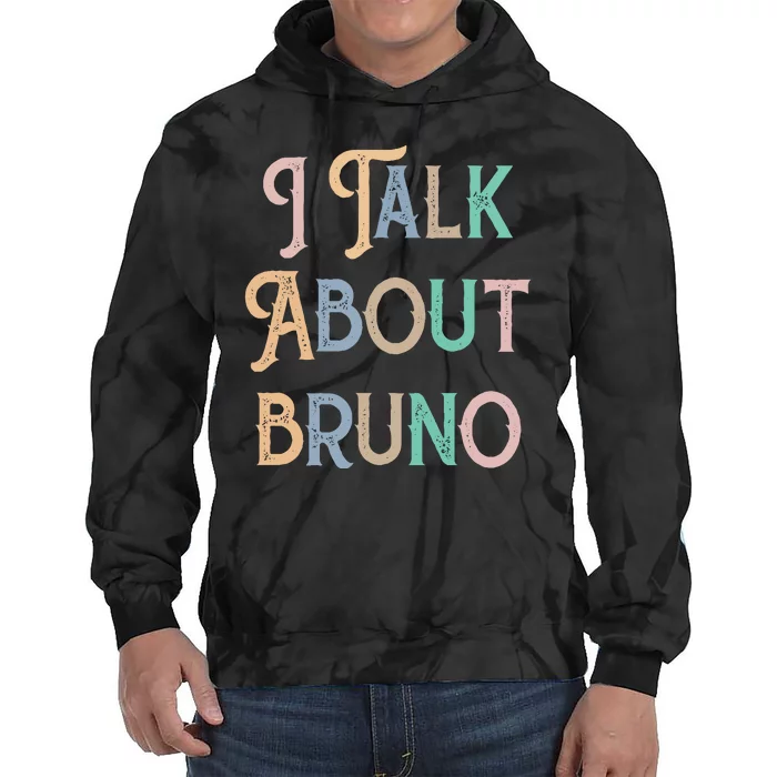 I Talk About Bruno Colorful Tie Dye Hoodie