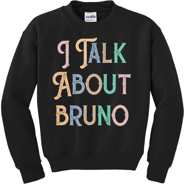 I Talk About Bruno Colorful Kids Sweatshirt