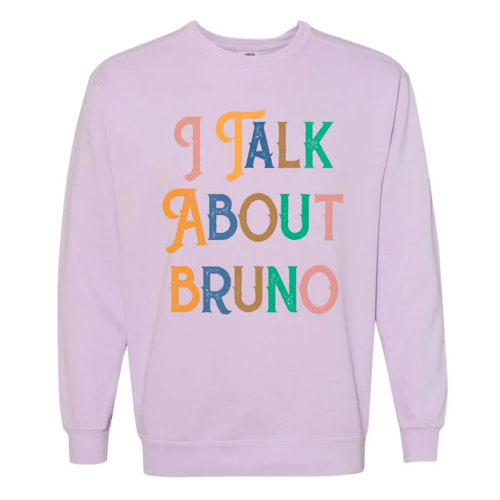 I Talk About Bruno Colorful Garment-Dyed Sweatshirt