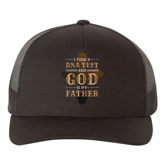 I Took A Dna Test And God Is My Father Christianity Quote Yupoong Adult 5-Panel Trucker Hat