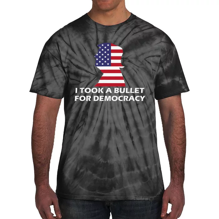 I Took A Bullet For Democracy Quote Saying Tie-Dye T-Shirt