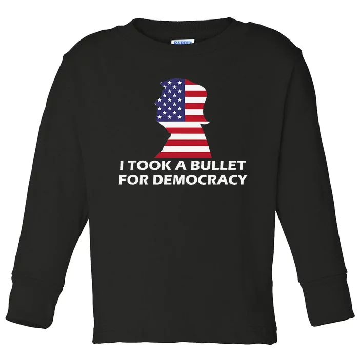 I Took A Bullet For Democracy Quote Saying Toddler Long Sleeve Shirt