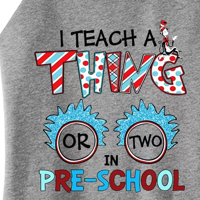 I Teach A Thing Or Two In Pre School Back To School Team Women’s Perfect Tri Rocker Tank