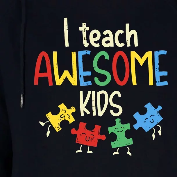 I Teach Awesome Autism Special Education Teacher Womens Funnel Neck Pullover Hood