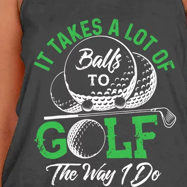 It Takes A Lot Of Balls To Golf The Way I Do Golf Women's Knotted Racerback Tank