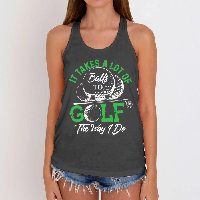 It Takes A Lot Of Balls To Golf The Way I Do Golf Women's Knotted Racerback Tank