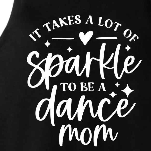 It Takes A Lot Of To Be A Dance Mom Funny Gift Ladies Tri-Blend Wicking Tank