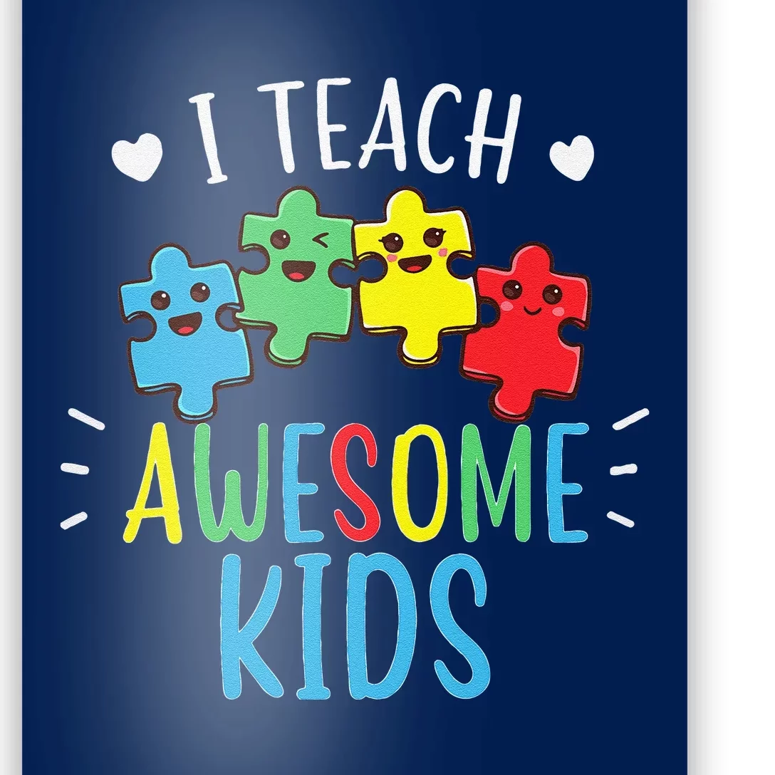 I Teach Awesome Autism Awareness Sped Teacher Poster