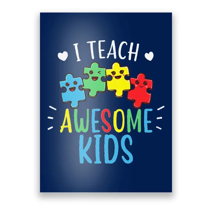 I Teach Awesome Autism Awareness Sped Teacher Poster