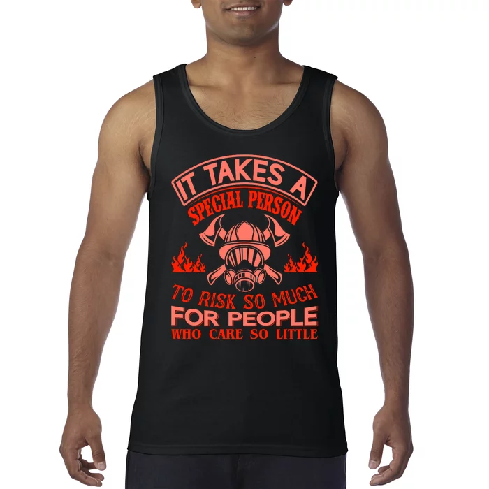 It Takes A Special Person To Risk So Much For People Who Care So Little Tank Top