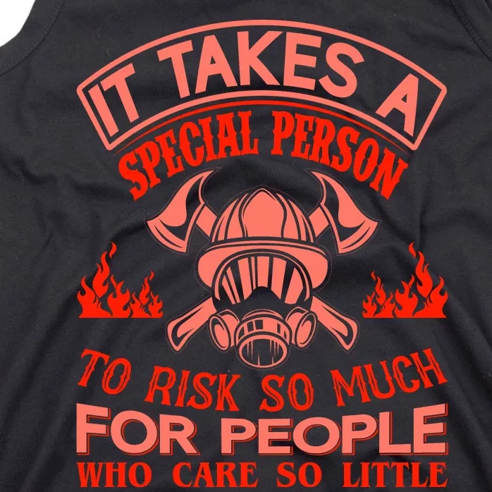 It Takes A Special Person To Risk So Much For People Who Care So Little Tank Top