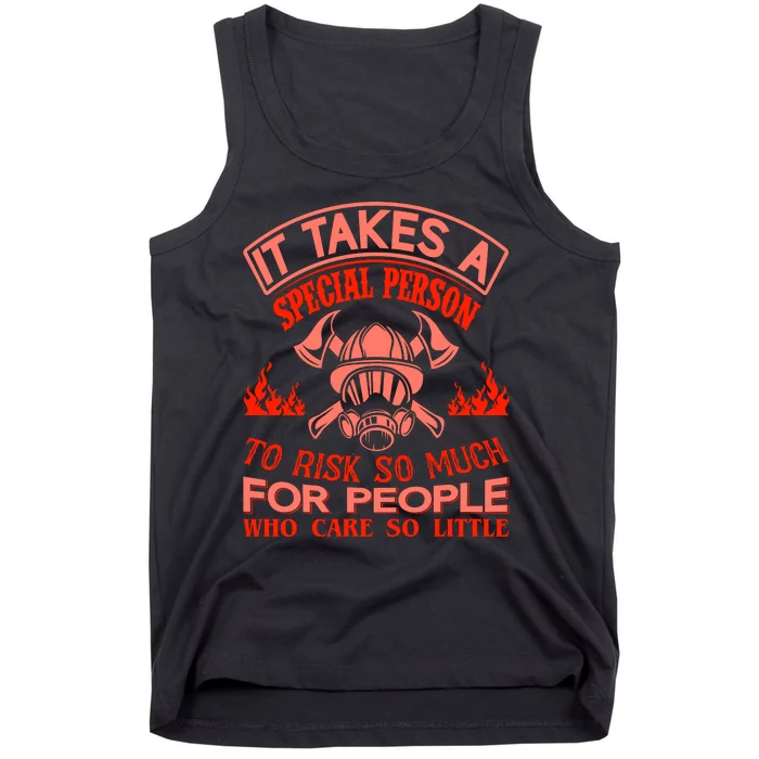 It Takes A Special Person To Risk So Much For People Who Care So Little Tank Top