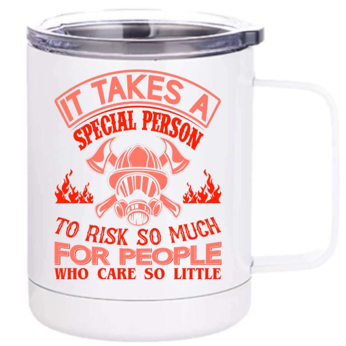 It Takes A Special Person To Risk So Much For People Who Care So Little Front & Back 12oz Stainless Steel Tumbler Cup