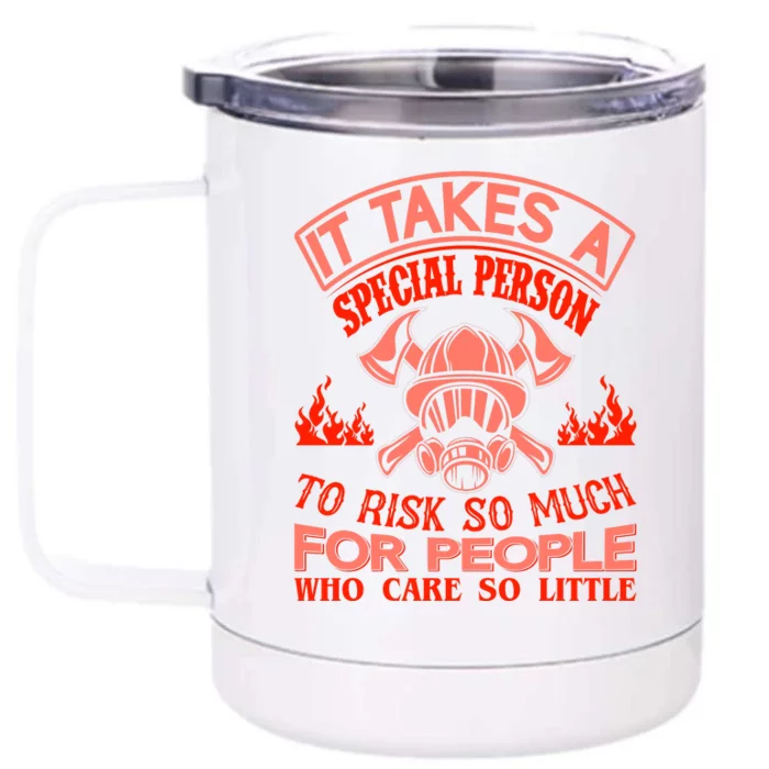 It Takes A Special Person To Risk So Much For People Who Care So Little Front & Back 12oz Stainless Steel Tumbler Cup