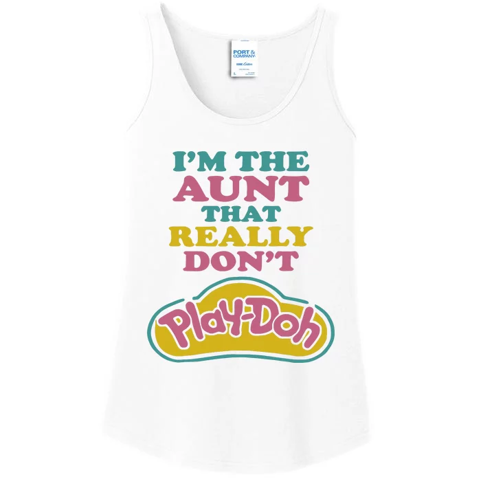 Im The Aunt That Really Dont Play Doh Ladies Essential Tank