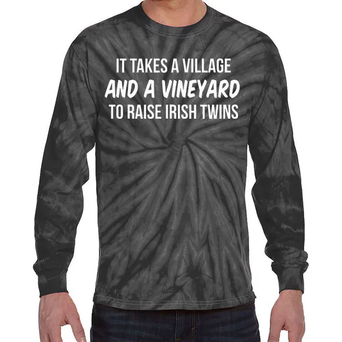 It Takes A Village And A Vineyard To Raise Irish Tie-Dye Long Sleeve Shirt