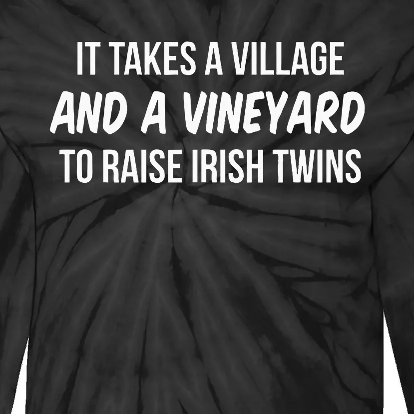 It Takes A Village And A Vineyard To Raise Irish Tie-Dye Long Sleeve Shirt