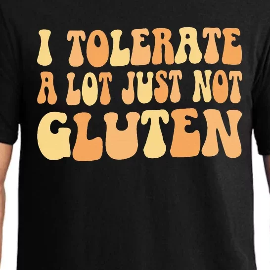 I Tolerate A Lot Just Not Gluten Sensitivity Intolerance Pajama Set