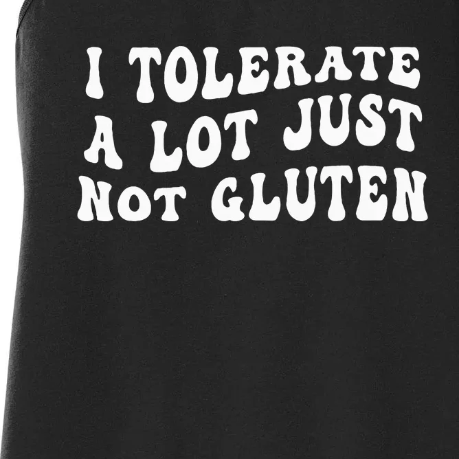 I Tolerate A Lot Just Not Gluten Women's Racerback Tank