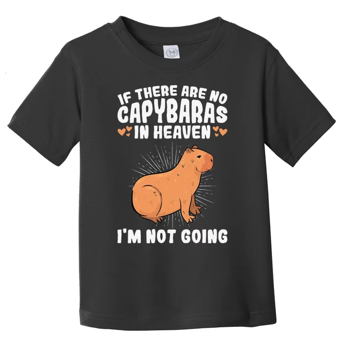 if there are no capybaras capybara  Rodent Lover Toddler T-Shirt