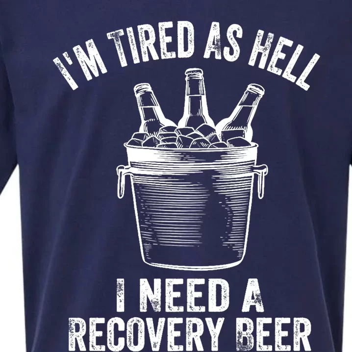 I'm Tired As Hell I Need A Recovery Beer Premium Sueded Cloud Jersey T-Shirt