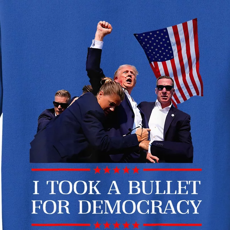 I Took A Bullet For Democracy Expresident Saying Election Tall Sweatshirt