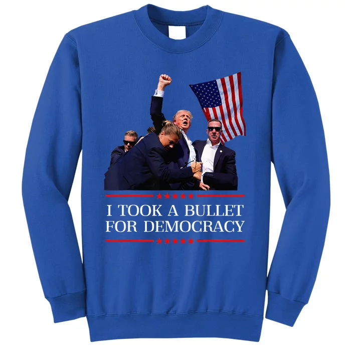 I Took A Bullet For Democracy Expresident Saying Election Tall Sweatshirt