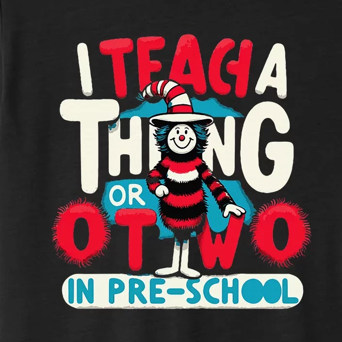 I Teach A Thing Or Two In Pre School Back To School ChromaSoft Performance T-Shirt